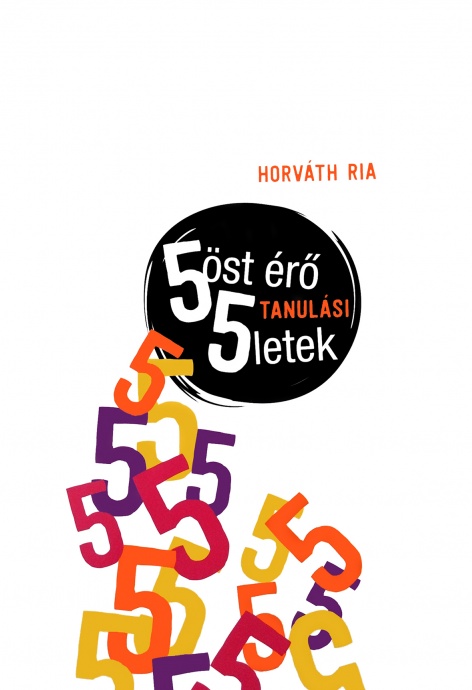 5öst érő tanulási 5letek címmel jelent meg Horváth Ria könyve!