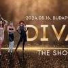 Divas The Show 2024-ben az Arénában - Jegyek és fellépők itt!