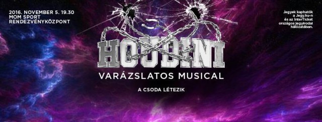 Houdini musical 2017-ben Győrben - Jegyek itt!