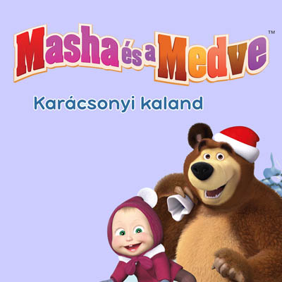 Masha és a Medve Kecskeméten - Karácsonyi kaland - Jegyek itt!