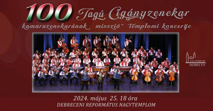 100 tagú cigányzenekar kamarazenekarának Misszió templomi koncertje Debrecenben - Jegyek itt!