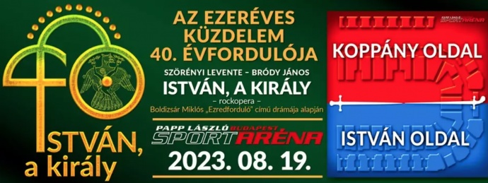 40 éves jubileumi István, a király 2023-ban Budapesten a Papp László Budapest Sportarénában - Jegyek
