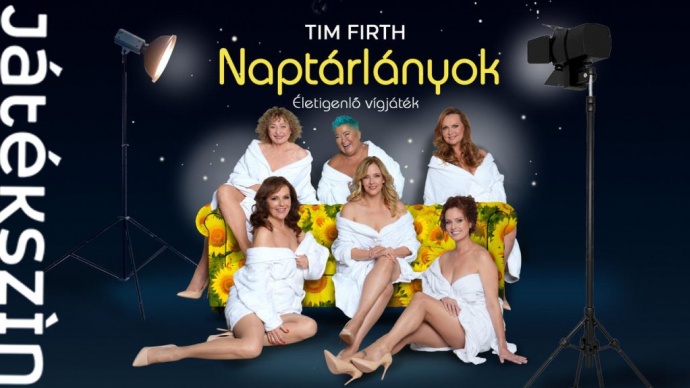 A Naptárlányok a Játékszínben - Jegyek és szereplők itt!