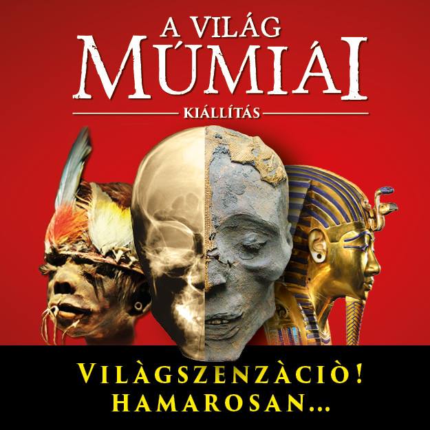 A világ múmiái kiállítás Budapesten! Jegyek itt!
