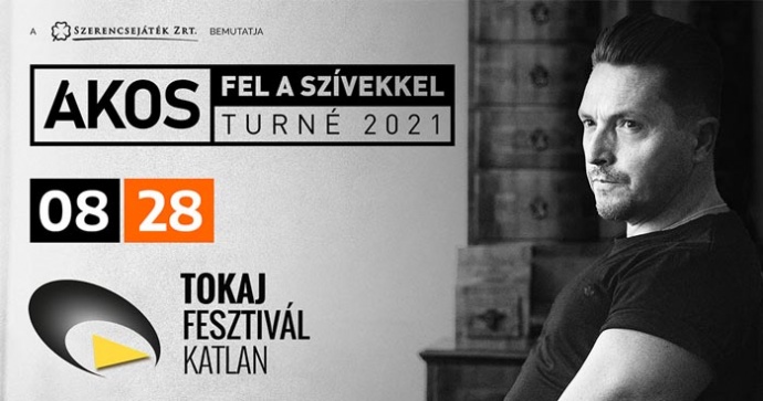 ÁKOS koncert 2021 - Fel a szívekkel turné 2021 - Tokaj - Jegyek itt!