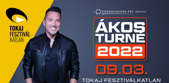 Ákos koncert 2022-ben Tokajban a Fesztiválkatlanban - Jegyek itt!