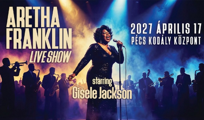 Aretha Franklin koncert show 2027-ben Pécsen - Jegyek itt!