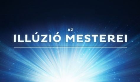Az illúzió mesterei 2022-ben Debrecenben a Lovardában - Jegyek itt!