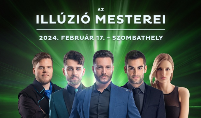 Az illúzió mesterei 2024-ben Szombathelyen - Jegyek itt!