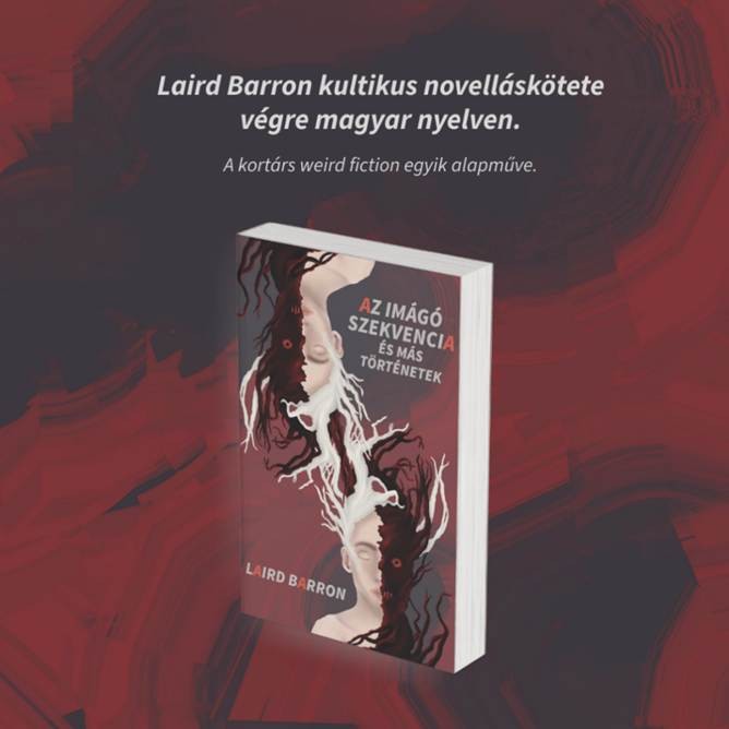 Az Imágó szekvencia és más történetek címmel érkezik Laird Barron 