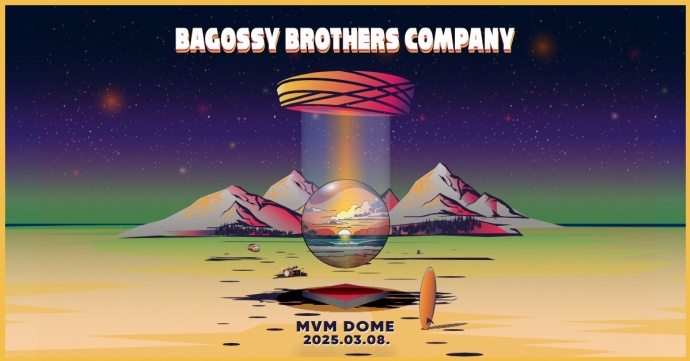 Bagossy Brothers Company koncert 2025-ben Budapesten a MVM Domeban - Jegyek itt!