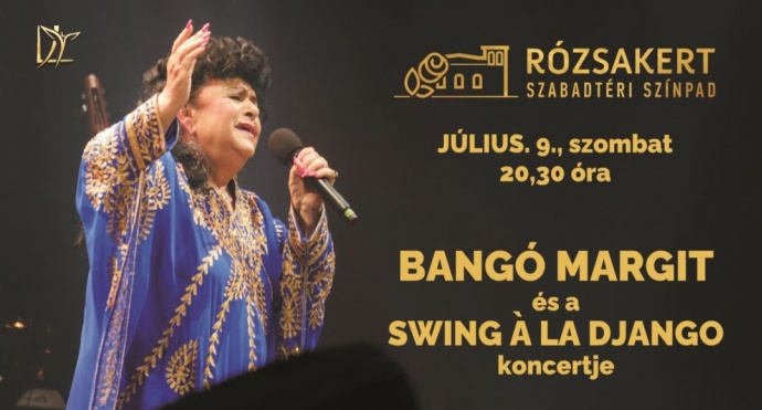 Bangó Margit és a Swing a' la Django koncert Nyíregyházán a Rózsakert Szabadtérin - Jegyek itt!