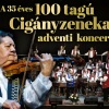 A 100 tagú Cigányzenekar adventi koncertje 2022-ben Egerben a Sportcsarnokban - Jegyek itt!