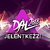 A Dal 2018 - Jelentkezés itt!