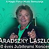 Aradszky László 50 éves Jubileumi Koncert - Jegyek itt!