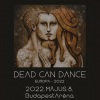 Dead Can Dance koncert 2022-ben Budapesten az Arénában - Jegyek itt!