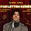 Ember Márk Hogyan lettem színész?! című estje a 6színben - Jegyek itt!