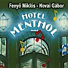 Hotel Menthol musical Budapesten! Jegyek itt!