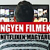INGYEN filmek és sorozatok a Netflixen Magyarországon!
