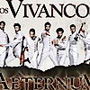 Los Vivancos - Aeternum - Jegyek itt!
