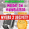 Made in Hungaria musical Budapesten - NYERJ JEGYET!