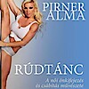Megjelent Pirner Alma könyve Rúdtánc címmel! Vásárlás itt!