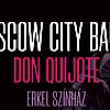 Moscow City Ballet Don Quijote balettje az Erkel Színházban - Jegyek a budapesti előadásra itt!