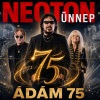 NEOTON ÜNNEP – ÁDÁM 75 koncert a Neoton Família sztárjaival az Erkel Színházban - Jegyek itt!