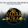 Vadak ura musical a Tokaji Fesztiválkatlanban - Jegyek itt!