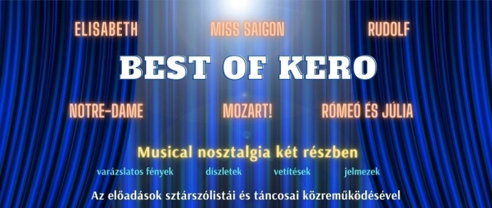 Best of KERO musical show 2022-ben a Bajai Szabadtéri Színpadon - Jegyek és fellépők itt!