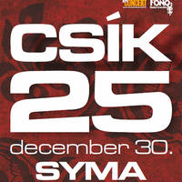 CSÍK zenekar 25 éves jubileumi nagykoncert! Jegyek és fellépők itt!