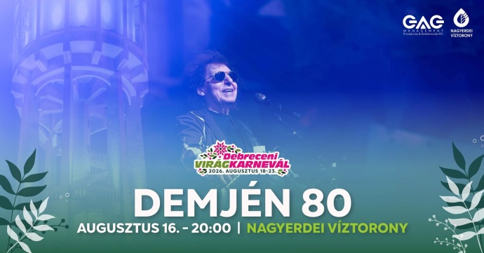 Demjén Ferenc koncertjével indul a Debreceni Virágkarnevál - Jegyek itt!