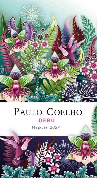 Derű címmel jelent meg Paulo Coelho 2024-es naptára! NYERD MEG!