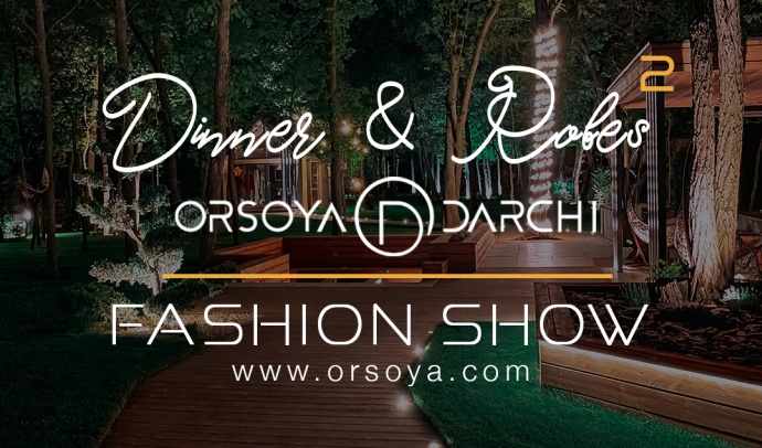 Dinner and Robes Fashion Show by Orsoya Darchi - Jegyek itt!