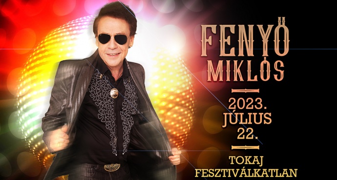 Fenyő Miklós koncert 2023-ban a Tokaji Fesztiválkatlanban - Jegyek itt!