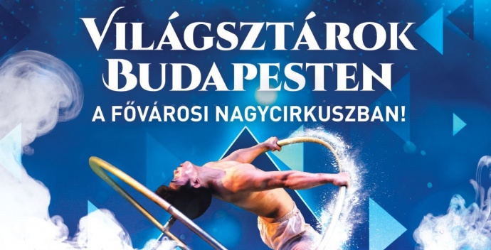 Fesztivál Plusz Budapesten a Fővárosi Nagycirkuszban - Jegyek a 2024-es tavaszi műsorra itt!