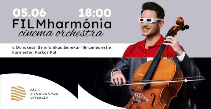 FILMharmónia koncert a Dunakanyar Színházban - Jegyek itt!