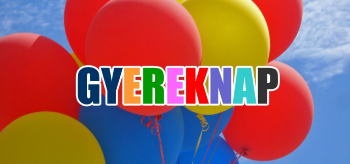 Gyereknap 2024 - Ingyenes programok!
