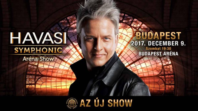 Havasi Symphonic 2017-ben az Arénában az új show - Jegyek itt!