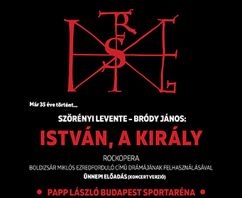 István, a király 2018-ban az Arénában - Jegyek a 35 éves jubileumi előadásra itt!