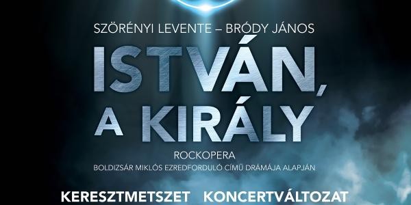 István, a király koncert 2023-ban Sopronban a Novomatic Arénában - Jegyek itt!
