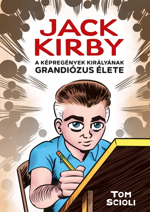 Jack Kirby - A Képregények Királyáról szóló első képregényes életrajz! OLVASS BELE!