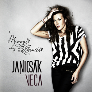 Janicsák Veca - Mennyit adsz a lelkemért - Új CD és koncert!