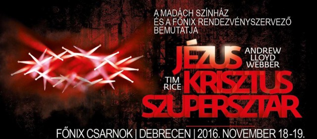 Jézus Krisztus Szupersztár - Főnix Csarnok - Jegyek és szereposztás itt!