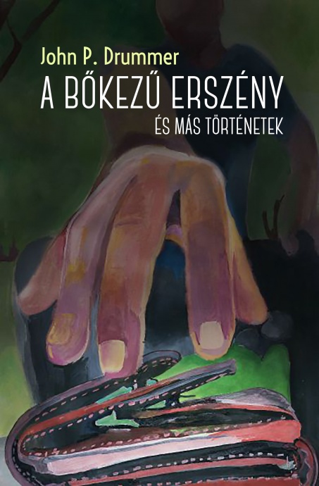 John P. Drummer legújabb alkotása: A Bőkezű erszény és más elképesztő történetek