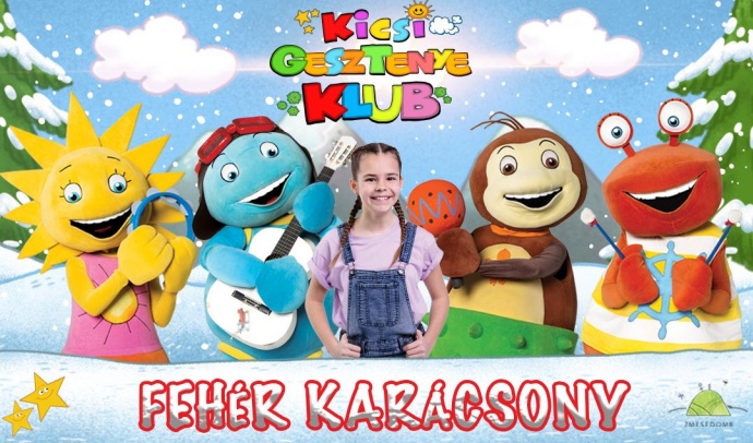Kicsi Gesztenye Klub - Fehér Karácsony 2022-ben Kecskeméten - Jegyek itt!