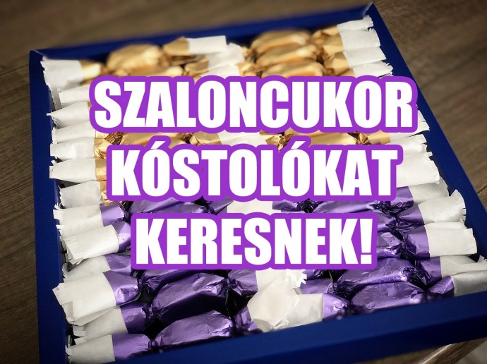 Kóstolj INGYEN szaloncukrokat! Szaloncukor kóstolókat keresnek!