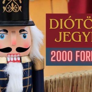 Már 2000 forinttól látható a Diótörő!