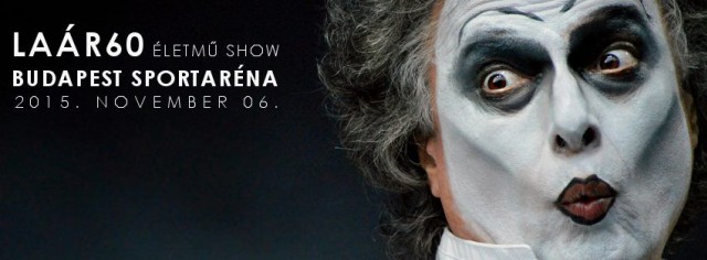 Laár 60 - Laár András show az Arénában - Jegyek és fellépők itt!