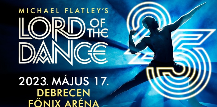 Lord of The Dance 2023-ban Debrecenben a Főnix Csarokban - Jegyek itt!